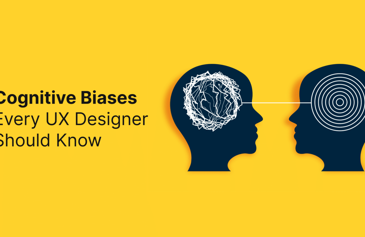 The Hidden Cognitive Biases Every UX Designer Should Understand