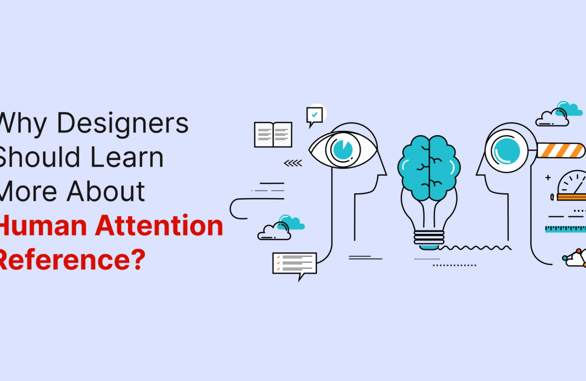 Why Designers Should Learn More About Human Attention Reference?