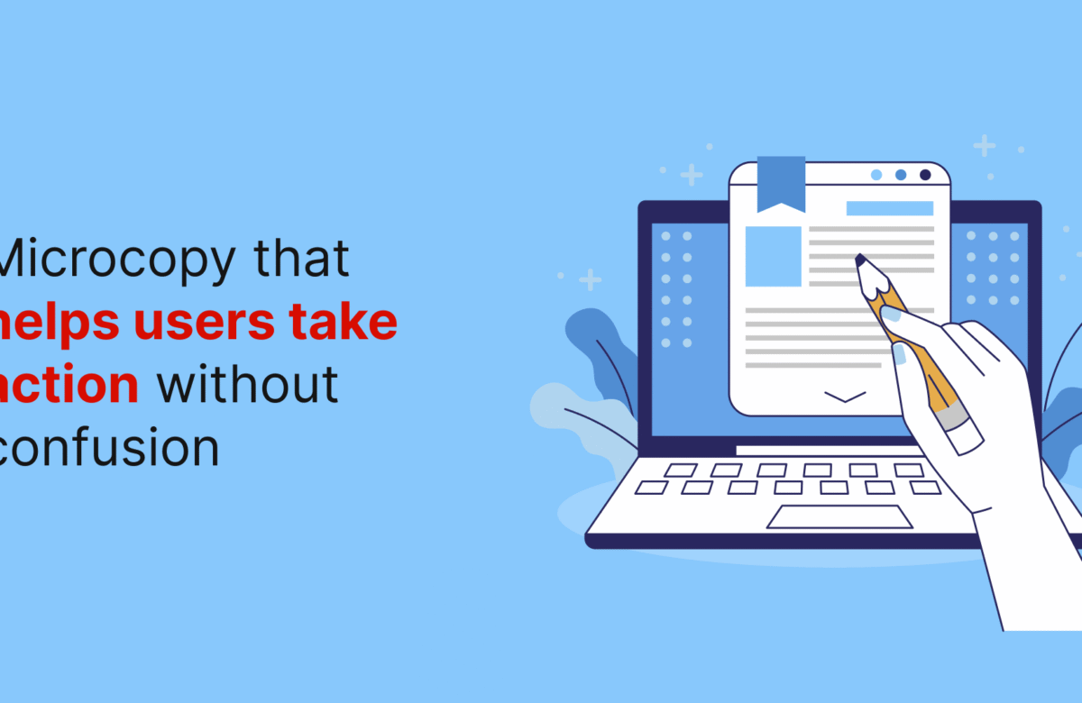 Microcopy that helps users take action without confusion