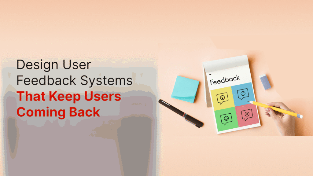 User feedback system showing feedback loop that brings users back