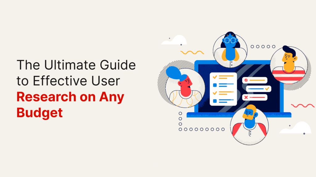 Free UX Research Tools: The Ultimate Guide to Effective User Research on Any Budget 1 UX research tools used for usability testing and free UX research methods