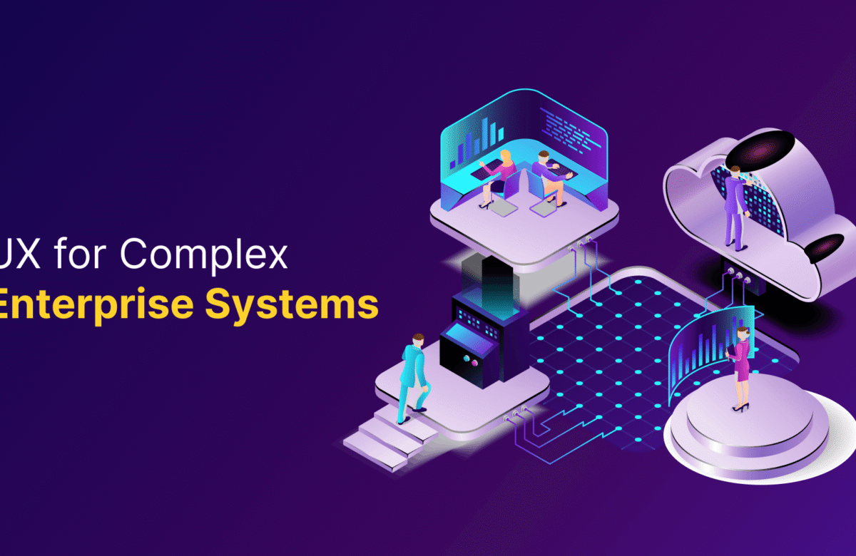 UX for Complex Enterprise Systems: Reducing Operational Friction