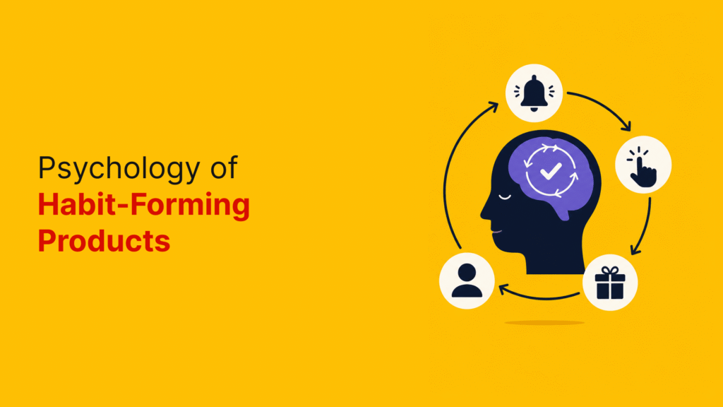 The Psychology of Habit-Forming Products : Building Without Manipulation 1 psychology of habit forming products using hooked model and user behavior patterns