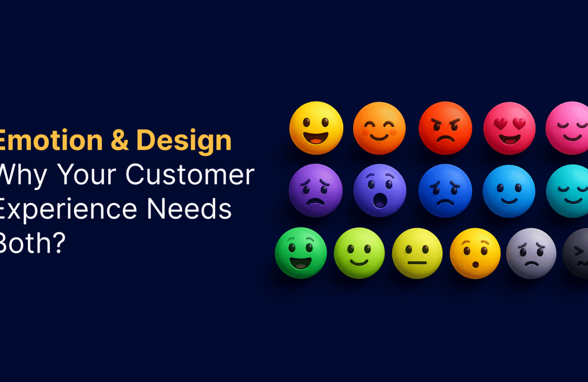 Emotion and Design: Why Your Customer Experience Needs Both to Succeed